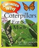 Belinda Weber - I Wonder Why Caterpillars Eat So Much
