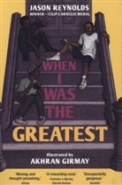 Jason Reynolds, Reynolds Jason, Akhran Girmay - When I Was the Greatest