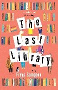 Freya Sampson - The Last Library 'I really loved this . . . a brilliant first novel' Katie Fforde