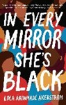 Lola Akinmade Akerstrom, Lola Akinmade Akerstrom - In Every Mirror She's Black
