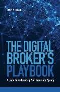 David Reid - The Digital Broker's Playbook: A Guide to Modernizing Your Insurance Agency
