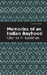 Charles A Eastman, Charles A. Eastman, Eastman Charles A. - Memories of an Indian Boyhood