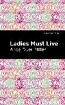 Alice Duer Miller - Ladies Must Live