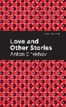 Anton Chekhov, Chekhov Anton - Love and Other Stories