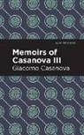 Giacomo Casanova - Memoirs of Casanova Volume III