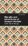 John Rollin Ridge, Ridge John Rollin - The Life and Adventures of Joaqun Murieta