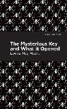 Louisa May Alcott - The Mysterious Key and What it Opened