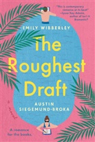 Austin Siegemund-Broka, Emily Wibberley - The Roughest Draft