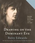 Betty Edwards - Drawing on the Dominant Eye
