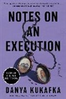Danya Kukafka - Notes on an Execution