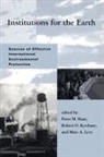 Peter M. Haas, Robert O. Keohane, Marc A. Levy, Peter M. Haas, Robert O. Keohane, Marc A. Levy - Institutions for the Earth