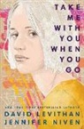 David Levithan, Jennifer Niven - Take Me With You When You Go