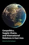 Etel (University of California Solingen, Etel Solingen, Etel (University of California Solingen, Solingen Etel - Geopolitics, Supply Chains, and International Relations in East Asia