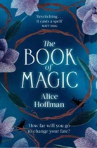 Alice Hoffman, Alice Hoffman, Hoffman Alice - The Book of Magic