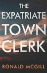 Ronald Mcgill - The Expatriate Town Clerk