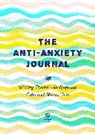 Editors of Chartwell Books - The Anti-Anxiety Journal