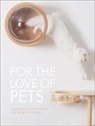 The Images Publishing Group, The Images Publishing Group - For the Love of Pets