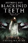 Cassandra Khaw, Khaw Cassandra - Nothing But Blackened Teeth