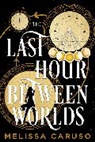 Melissa Caruso, MELISSA CARUSO - The Last Hour Between Worlds