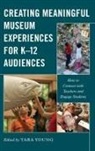 Tara Young, Tara Young - Creating Meaningful Museum Experiences for K12 Audiences