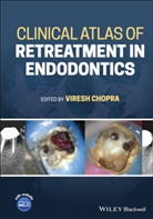 V Chopra, Viresh Chopra, Viresh (Oman Dental College Chopra, Vires Chopra, Viresh Chopra - Clinical Atlas of Retreatment in Endodontics
