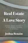 Joshua Benaim - Real Estate, a Love Story
