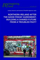 Lelourec, Lelourec, Lesle Lelourec, Lesley Lelourec, Eamon Maher, O'Keeffe-Vigneron... - Northern Ireland after the Good Friday Agreement
