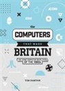 Tim Danton - The Computers That Made Britain
