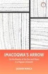 Jadran Mimica - Imacoqwa`s Arrow - On the Biunity of the Sun and Moon in a Papuan Lifeworld