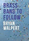 Bryan Walpert - Brass Band to Follow
