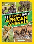 Beverly Joubert, Dereck Joubert, Dereck And Beverly Joubert, Suzanne Zimbler - The Ultimate Book of African Animals