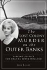 John Railey - The Lost Colony Murder on the Outer Banks