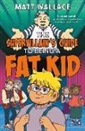 Matt Wallace - The Supervillain's Guide to Being a Fat Kid