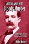 Mike Vance - Getting Away With Bloody Murder