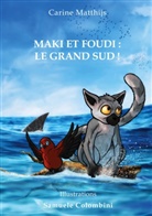 Carine Matthijs - Maki et Foudi: Le grand Sud !