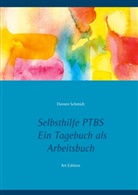 Doreen Schmidt - Selbsthilfe PTBS. Für Betroffene. Ein Tagebuch als Arbeitsbuch. Zum Ausfüllen und Ankreuzen.