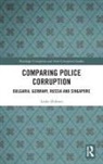 Leslie Holmes, Leslie (University of Melbourne Holmes, Holmes Leslie - Comparing Police Corruption