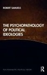 Robert Samuels, Robert (Uc Santa Barbara Samuels - Psychopathology of Political Ideologies