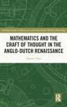 Eleanor Chan - Mathematics and the Craft of Thought in the Anglo-Dutch Renaissance