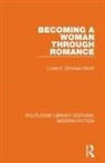 Linda K. Christian-Smith, Christian-Smith Linda K. - Becoming a Woman Through Romance
