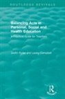Lesley Campbell, Judith Ryder, Judith Campbell Ryder, Ryder Judith - Balancing Acts in Personal, Social and Health Education