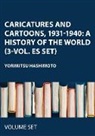 Yorimitsu Hashimoto, Yorimitsu Hashimoto - Caricatures and Cartoons, 1931-1940: A History of the World (3-vol. ES set)