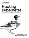 Michael Hausenblas, Hausenblas Michael, Andrew Martin - Hacking Kubernetes