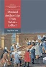 Stephen Rose, Stephen (Royal Holloway Rose - Musical Authorship From Schutz to Bach