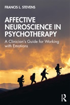 Francis Stevens, Francis L. Stevens, Stevens Francis - Affective Neuroscience in Psychotherapy