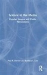 Paul R Brewer, Paul R Ley Brewer, Paul R. Brewer, Barbara L Ley, Barbara L. Ley - Science in the Media