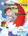 Sean Brown, Arti Kukreja, Maria Asimopoulos - The Wonderful Crazy World of my dreams
