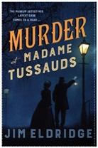 Jim Eldridge, Jim (Author) Eldridge, Eldridge Jim - Murder At Madame Tussauds