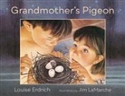 Louise Erdrich, Jim Lamarche - Grandmother''s Pigeon