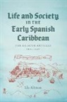 Ida Altman - Life and Society in the Early Spanish Caribbean